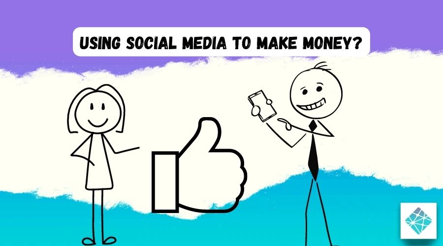 Using Social Media To Make Money?