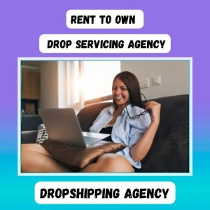 Rent To Own A Drop Servicing Agency