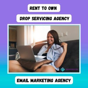 Rent To Own A Drop Servicing Agency